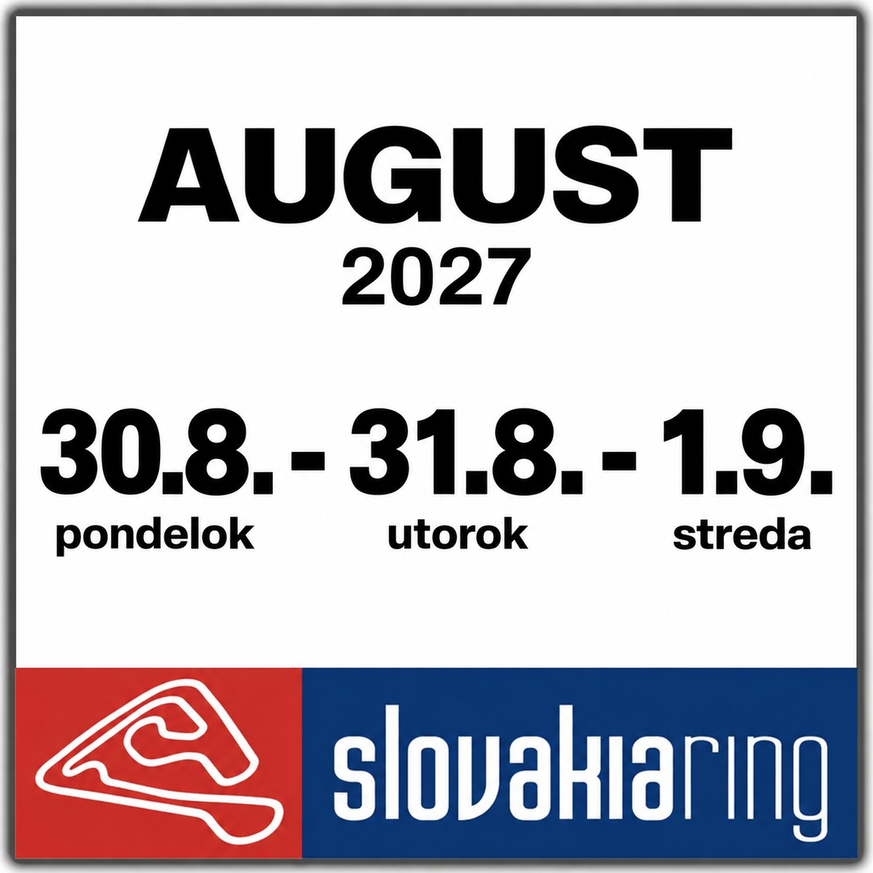 August 2027, Slovakia Ring, 30. augusta až 1. septembra