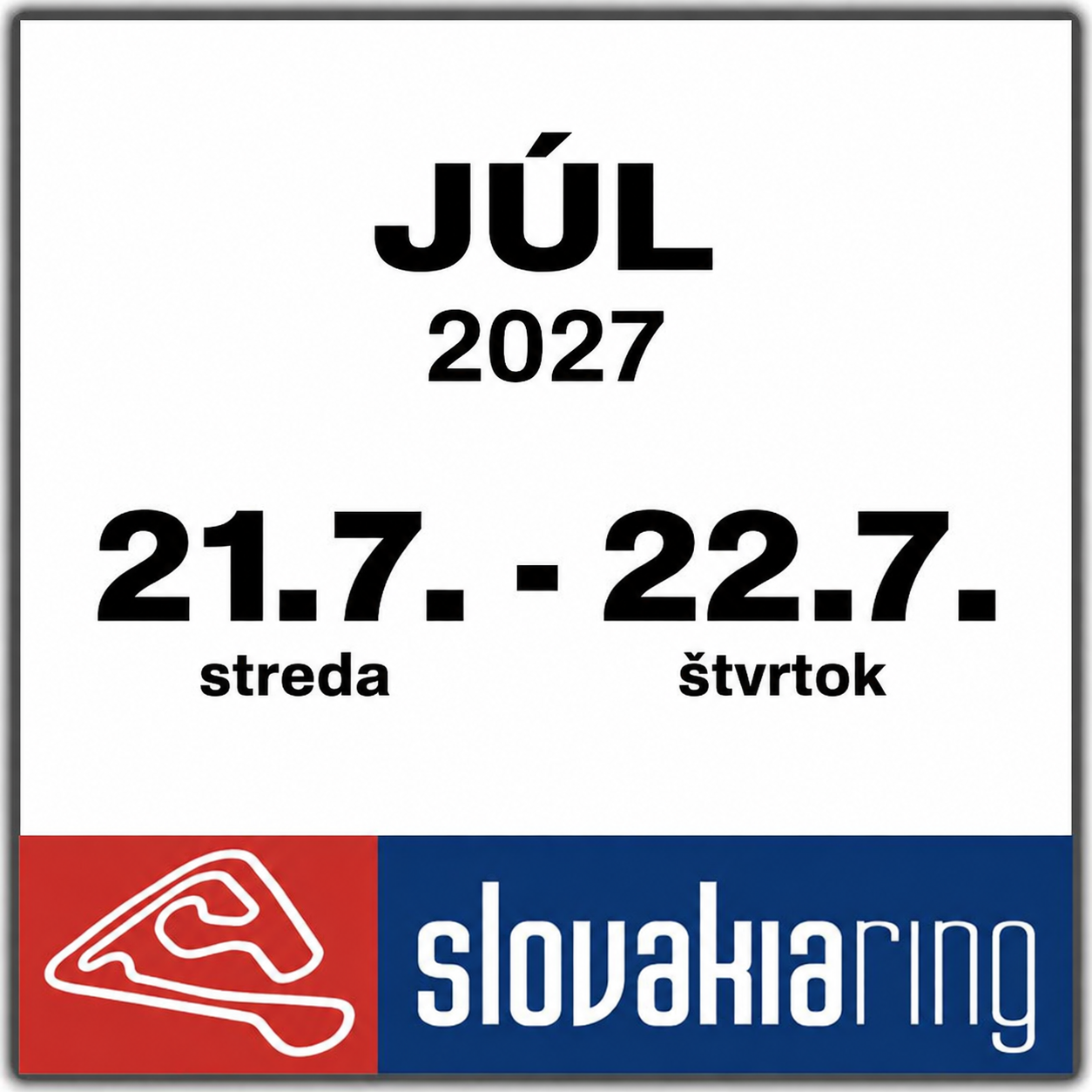 Júl 2027, Slovakia Ring, 21. a 22. júla