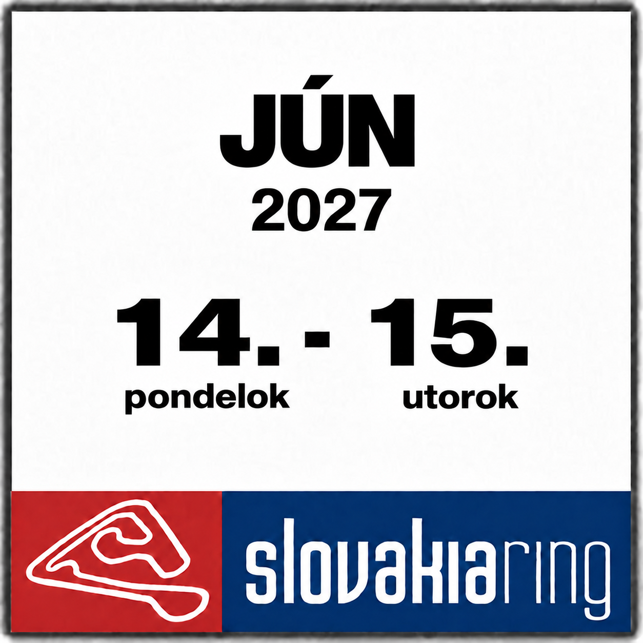 Jún 2027, Slovakia Ring, 14. a 15. júna